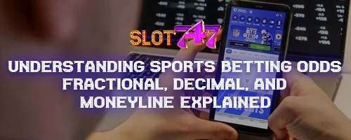 Understanding Sports Betting Odds: Fractional, Decimal, and Moneyline Explained